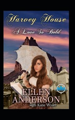 A Love So Bold: Historical Western Romance - Wyatt, Katie; Anderson, Ellen