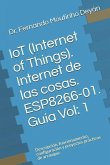 IoT (Internet Of Things). Internet de las cosas. ESP8266-01. Guía Vol