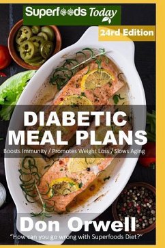 Diabetic Meal Plans: Diabetes Type-2 Quick & Easy Gluten Free Low Cholesterol Whole Foods Diabetic Recipes full of Antioxidants & Phytochem - Orwell, Don
