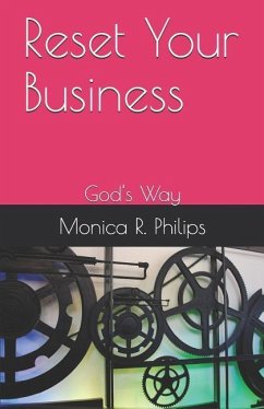 Reset Your Business: God's Way - Philips, Monica R.