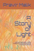 A Story of Light: A Simple Exploration of the Creation and Dynamics of this Universe and Others