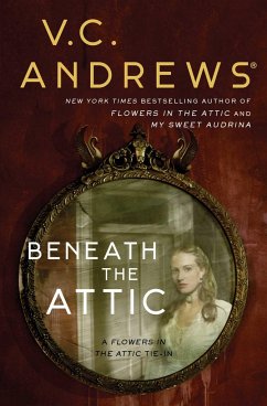 Beneath the Attic - Andrews, V.C.