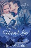 Say You Won't Go: A Small-Town Christmas Romance