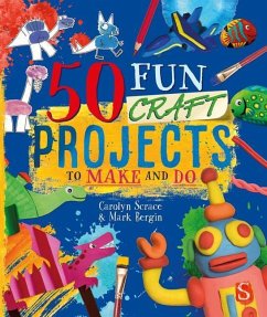 50 Fun Craft Projects to Make and Do - Bergin, Mark; Scrace, Carolyn