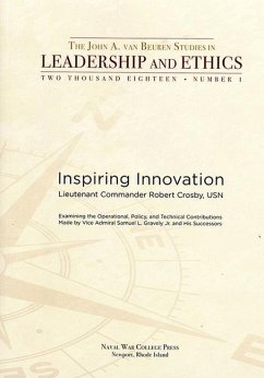 Inspiring Innovation: Examining the Operational Policy and Technical Contributions Made by Vice Admiral Samuel L. Gravely Jr and His Successors: Exami - Crosby, Robert