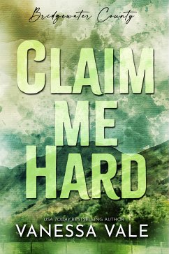 Claim Me Hard (eBook, ePUB) - Vale, Vanessa
