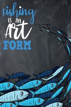 Fishing Is an Art Form - Notebook, Michelle's