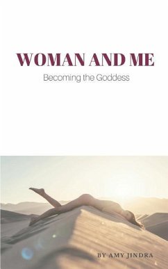 Woman and Me: Becoming The Goddess - Jindra, Amy