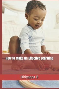 How to Make an Effective Learning - B, Hiriyappa