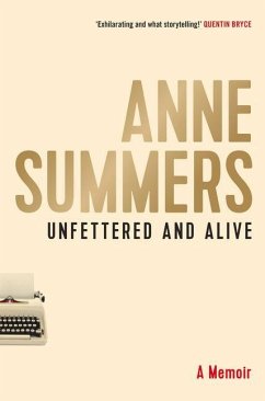 Unfettered and Alive - Summers, Anne