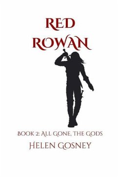 Red Rowan: Book 2: All Gone, the Gods - Gosney, Helen