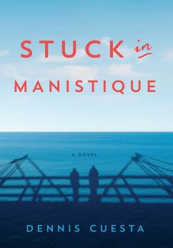 Stuck in Manistique - Cuesta, Dennis