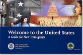 Welcome to the United States: A Guide for New Immigrants