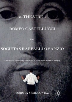 The Theatre of Romeo Castellucci and Socìetas Raffaello Sanzio - Semenowicz, Dorota