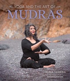 Yoga and the Art of Mudras - Teixeira, Nubia