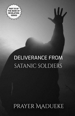 Deliverance From Satanic Soldiers - Madueke, Prayer M.