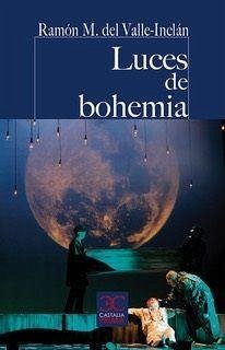 Luces de Bohemia - del Valle Inclán, Ramón Maria