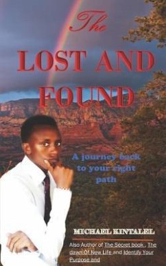 The Lost and Found: A Journey Back to Our Right Path - Kintalel, Michael