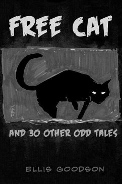 Free Cat: And 30 Other Odd Tales - Goodson, Ellis
