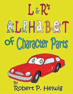 L & R's Alphabet of Character Parts - Helwig, Robert P.