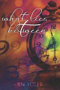 What Lies Between - Toler, B. N.