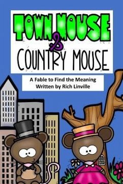 Town Mouse and Country Mouse A Fable to Find the Meaning - Linville, Rich