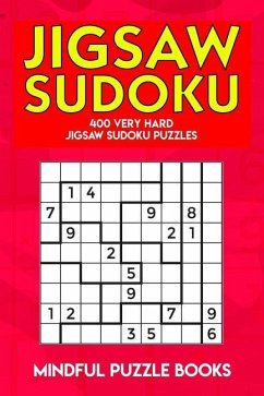 Jigsaw Sudoku: 400 Very Hard Jigsaw Sudoku Puzzles - Mindful Puzzle Books