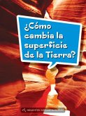 Book 107: ¿Cómo Cambia La Superficie de la Tierra?