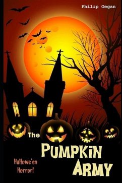 The Pumpkin Army: Hallowe'en Horror - Gegan, Philip