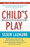 Child's Play: Rediscovering the Joy of Play in Our Families and Communities