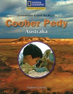 Reading Expeditions (Social Studies: Communities Around the World): Coober Pedy, Australia - National Geographic Learning