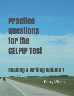 Practice Questions for the CELPIP Test: Reading & Writing Volume 1 - Vitalis, Perry
