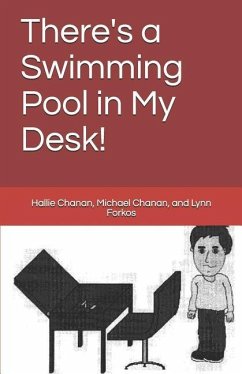There's a Swimming Pool in My Desk! - Chanan, Hallie Sophie; Chanan, Michael Craig