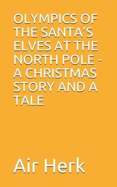 Olympics of the Santa's Elves at the North Pole - A Christmas Story and a Tale - Herk, Air