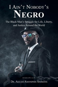 I Ain't Nobody's Negro - Simmons, Akeam Amoniphis