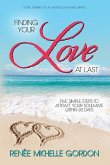 Finding Your Love at Last: Five Simple Steps to Attract Your Soulmate Within 90 Days
