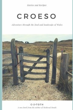 Croeso: Adventure Through the Food and Landscape of Wales - Toth, Cj