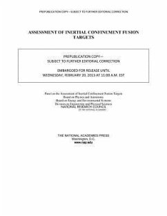 Assessment of Inertial Confinement Fusion Targets - National Research Council; Division on Engineering and Physical Sciences; Board on Energy and Environmental Systems; Board On Physics And Astronomy; Panel on the Assessment of Inertial Confinement Fusion Targets