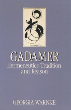 Gadamer: Hermeneutics, Tradition, and Reason - Warnke, Georgia