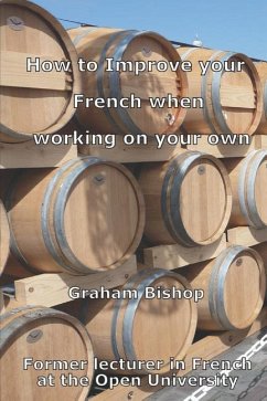 How to Improve your French when Working on your Own - Bishop, Graham