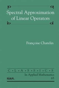 Spectral Approximation of Linear Operators - Chatelin, Françoise