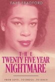 The Twenty-Five Year Nightmare: From Love...to Drugs...to Jesus