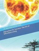 Attraction for Success: The Art of Effortless Living