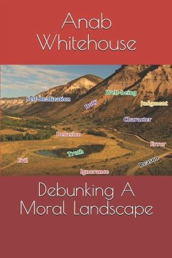 Debunking a Moral Landscape - Whitehouse, Anab