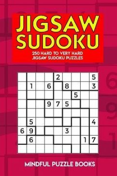 Jigsaw Sudoku: 250 Hard to Very Hard Jigsaw Sudoku Puzzles - Mindful Puzzle Books