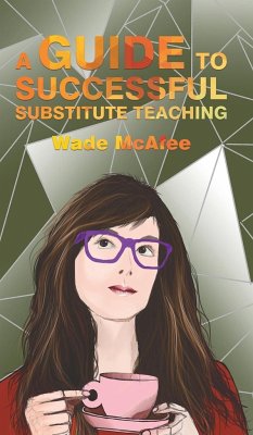 A Guide to Successful Substitute Teaching - McAfee, Wade