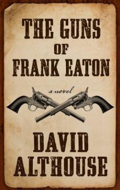 The Guns of Frank Eaton - Althouse, David