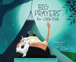 Big Prayers for Little Kids: Things about God That Make Me Smile - Lessin, Roy