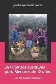 247 Plantas curativas para Menores de 12 años: (con 981 posibles remedios)