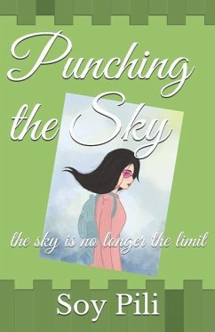 Punching the Sky: The Sky Is No Longer the Limit - Pili, Soy